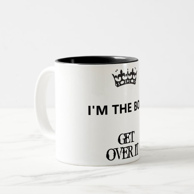 I'm the Boss, Get Over It, Mug (Front Left)