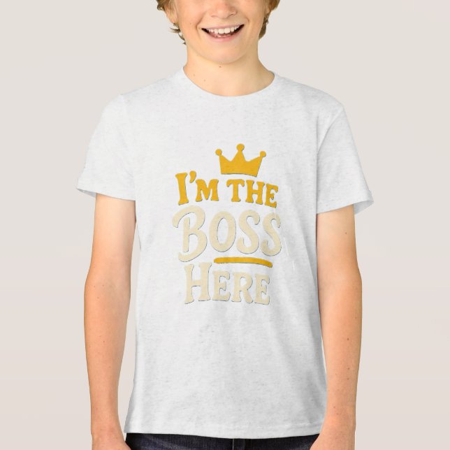 I'm the Boss Here – Funny Crown Tri-Blend Shirt (Front)