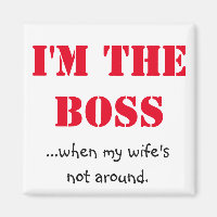 I'm the Boss Magnet