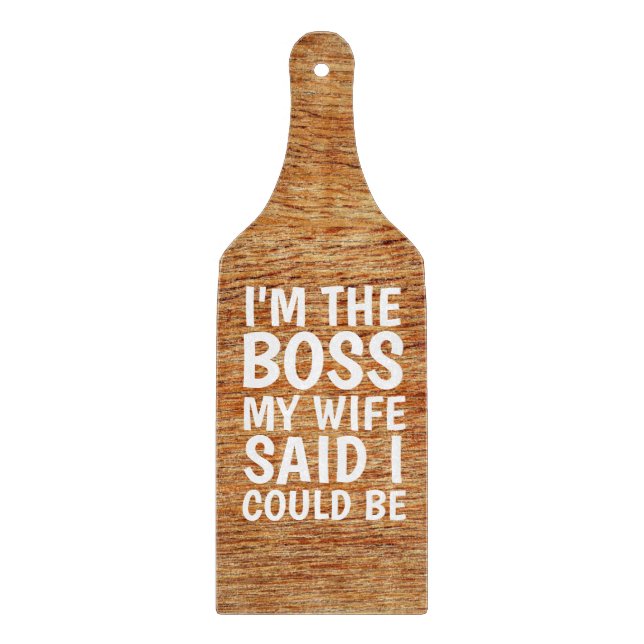 I'M THE BOSS MY WIFE SAID I COULD BE, CUTTING BOARD (Front)