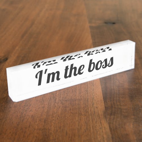 Im the Boss Name Plate