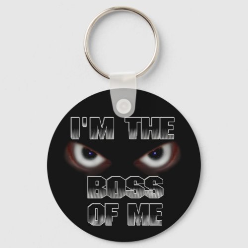 IM THE BOSS OF ME KEYCHAIN