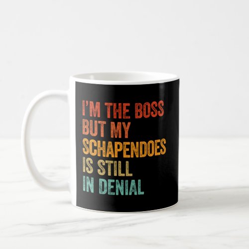 Im The Boss Schapendoes Still In Denial   Coffee Mug