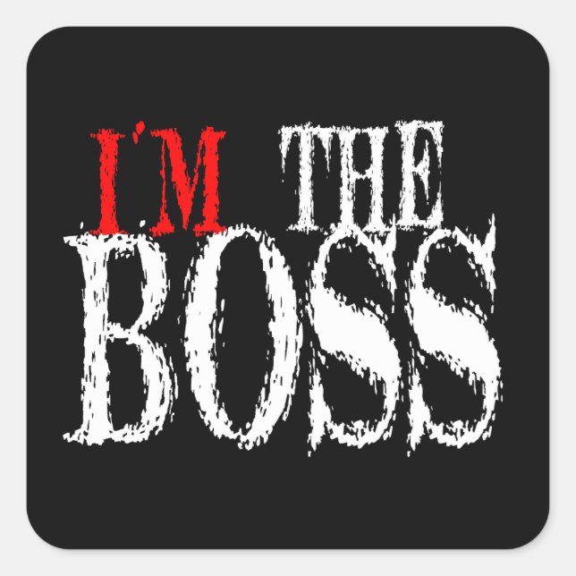 I'm The Boss Sticker (Front)