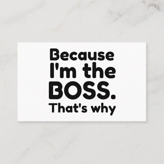 I'M THE BOSS THAT'S WHY BUSINESS CARD (Front)