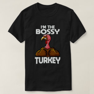 I'm The Bossy Turkey Family Thanksgiving T-Shirt