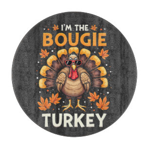 I'm the Bougie Turkey Funny Thanksgiving Sassy Cutting Board