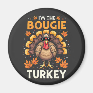 I'm the Bougie Turkey Funny Thanksgiving Sassy Magnet