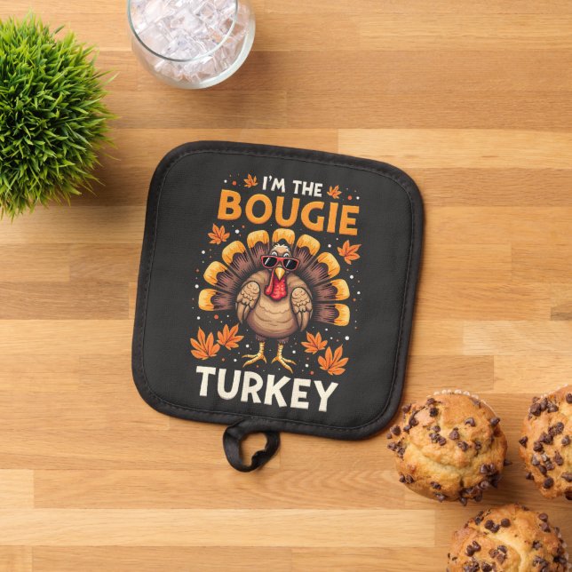 I'm the Bougie Turkey Funny Thanksgiving Sassy  Pot Holder (Top Down)