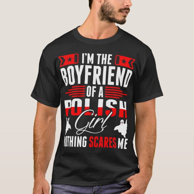 Im The Boyfriend Of A Polish Girl Tshirt (Front)
