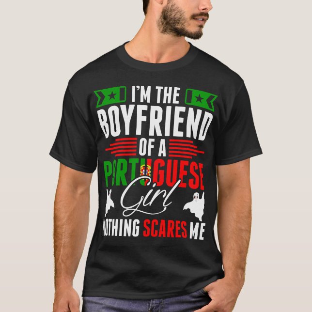 Im The Boyfriend Of A Portuguese Girl Tshirt (Front)
