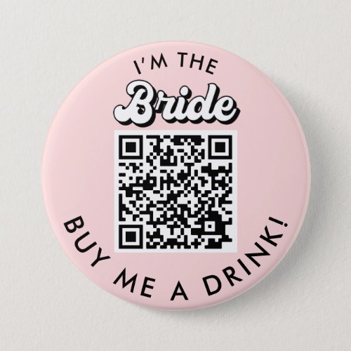 Im The Bride Buy Me A Drink QR Code Button