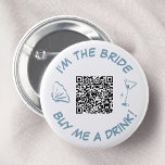 I'm The Bride Buy Me A Drink QR Code Button<br><div class="desc">Make a splash at the bachelorette party with this "I'm the bride, buy me a drink!" button. Featuring a chic dusty blue seashell and martini glass, this design is as refreshing as a seaside cocktail. With a convenient QR code, it's easy for friends to shower the bride with bubbly toasts....</div>