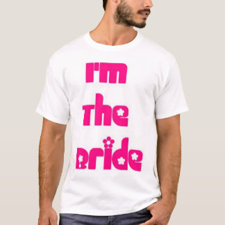 I'm the Bride T-Shirt