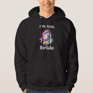 I'm The Bride Unicorn Bachelorette Party Jga Weddi Hoodie