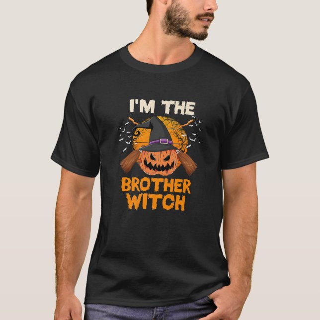 I'm The Brother Witch Matching Family Halloween Pa T-Shirt (Front)
