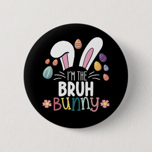 I'm The Bruh Bunny Easter Matching Button