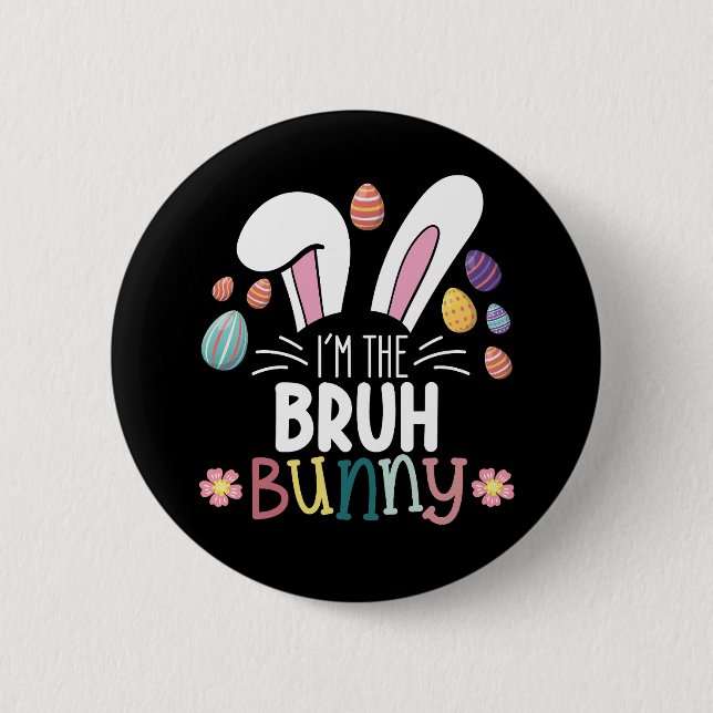 I'm The Bruh Bunny Easter Matching Button (Front)