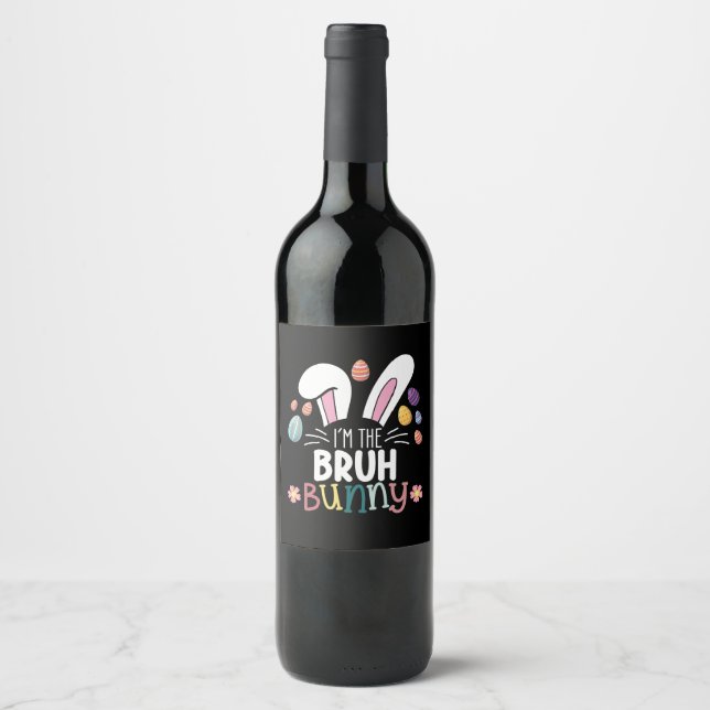 I'm The Bruh Bunny Easter Matching Wine Label (Front)