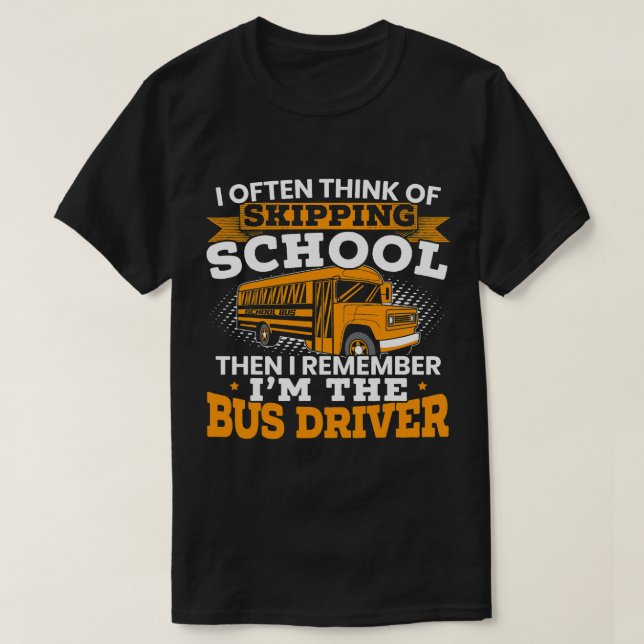 Im The Bus Driver Student Delivery School Service T-Shirt (Design Front)