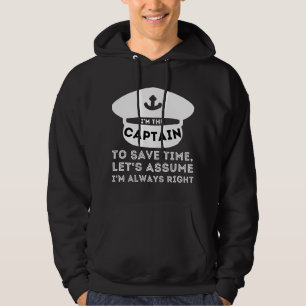 I'm The Captain Assume I'm Right - Boat Captain &  Hoodie