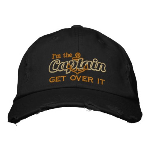 Im the Captain Get Over It Humorous Embroidered Baseball Cap