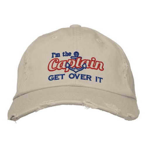 Im the Captain Get Over It Humorous Embroidered Baseball Hat