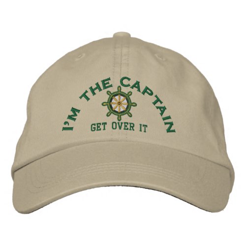 Im the Captain Get Over It Wheel Embroidered Baseball Hat