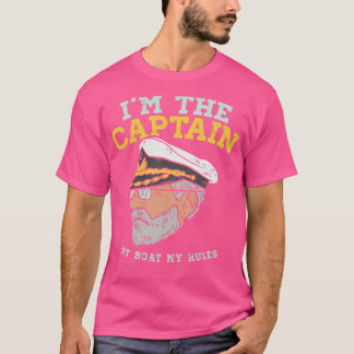 Im the Captain My Boat My Rules T-Shirt