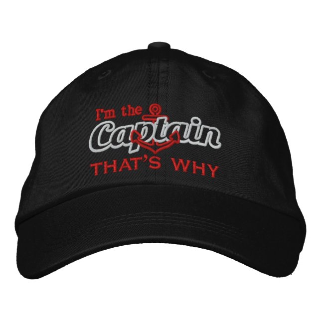 I'm the Captain that's why Humorous Embroidered Baseball Cap (Front)