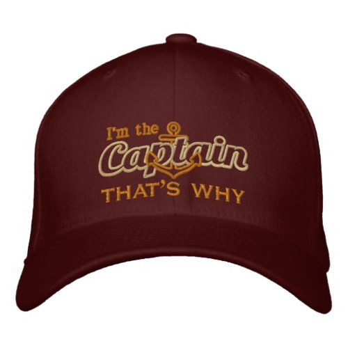 Im the Captain thats why Humorous Embroidered Baseball Cap