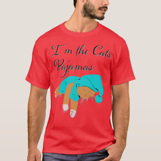 Im the cats Pajamas T-Shirt