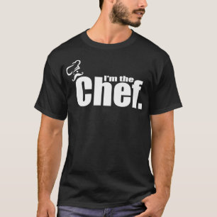 I'm The Chef  Funny Cook Chef Cooking Chef Chef's  T-Shirt