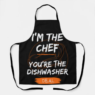 I'm the chef, you're the dishwasher. Deal? Apron