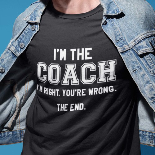 Im The Coach T_Shirt