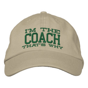 I'm the Coach That's why Embroidered Baseball Cap