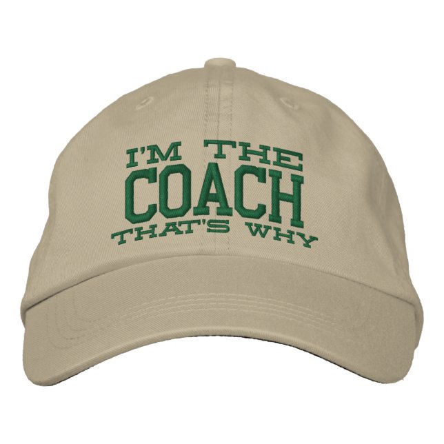 I'm the Coach That's why Embroidered Baseball Cap (Front)
