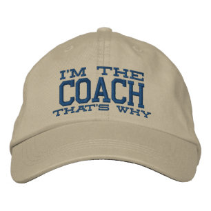 I'm the Coach That's why Embroidered Baseball Hat