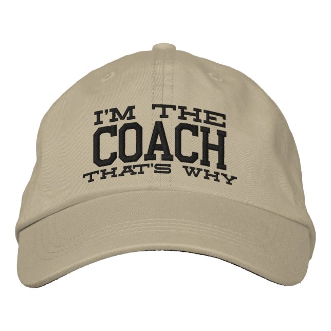 I'm the Coach That's why Embroidered Baseball Hat (Front)