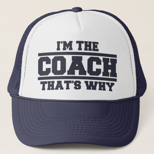 Im The COACH Thats Why Hat navy blue