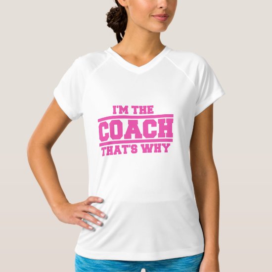 I'm The COACH That's Why Hat (pink) T-Shirt