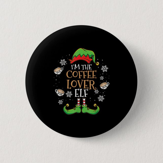 Im The Coffee Lover Elf Christmas  Button (Front)