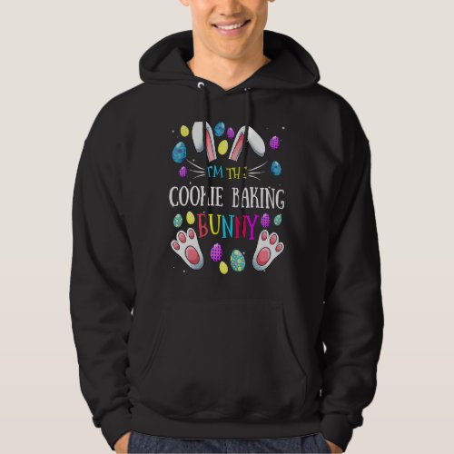 Im The Cookie Baking Bunny Matching Family Easter Hoodie