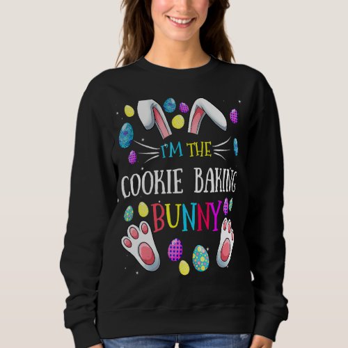 Im The Cookie Baking Bunny Matching Family Easter Sweatshirt