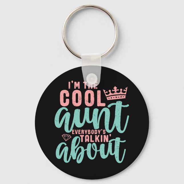 I'm The Cool Aunt Everybody Is Talking About Funny Keychain (Front)