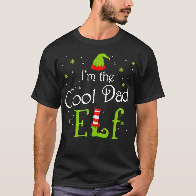 I'm The Cool Dad Elf Xmas Matching Christmas For F T-Shirt (Front)