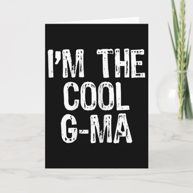 I'm The Cool G-ma Funny Gma  Card (Front)