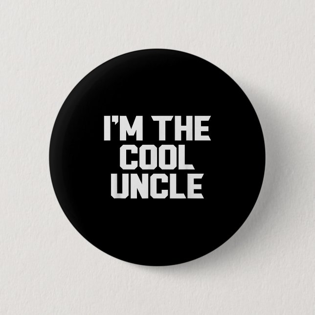 Im The Cool Uncle Funny  Button (Front)