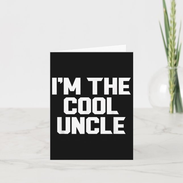 Im The Cool Uncle Funny  Card (Front)