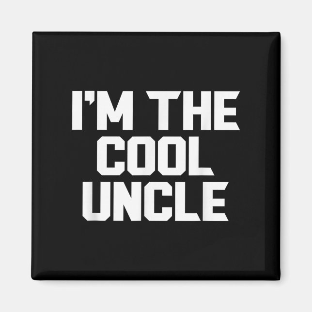 Im The Cool Uncle Funny  Magnet (Front)